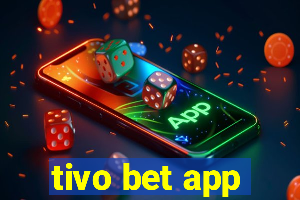 tivo bet app